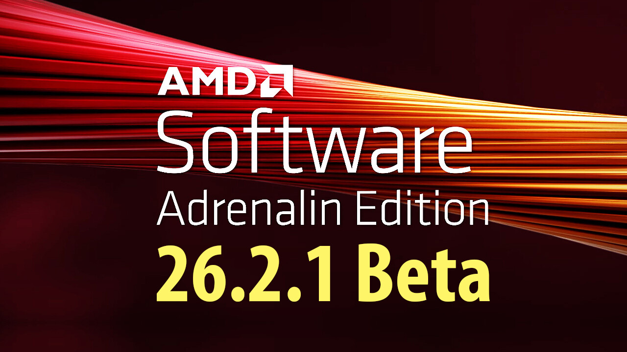 AMD Rolls Out Adrenalin Edition 26.2.1 Beta with Game Fixes and New Support